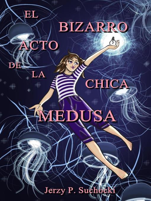 Title details for El Bizarro Acto de la Chica Medusa by Jerzy P. Suchocki - Available